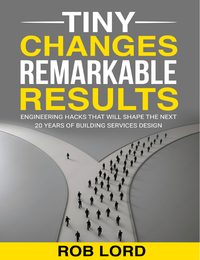 Tiny Changes, Remarkable Results: How Smarter Engineering Decisions Can Deliver Better Projects